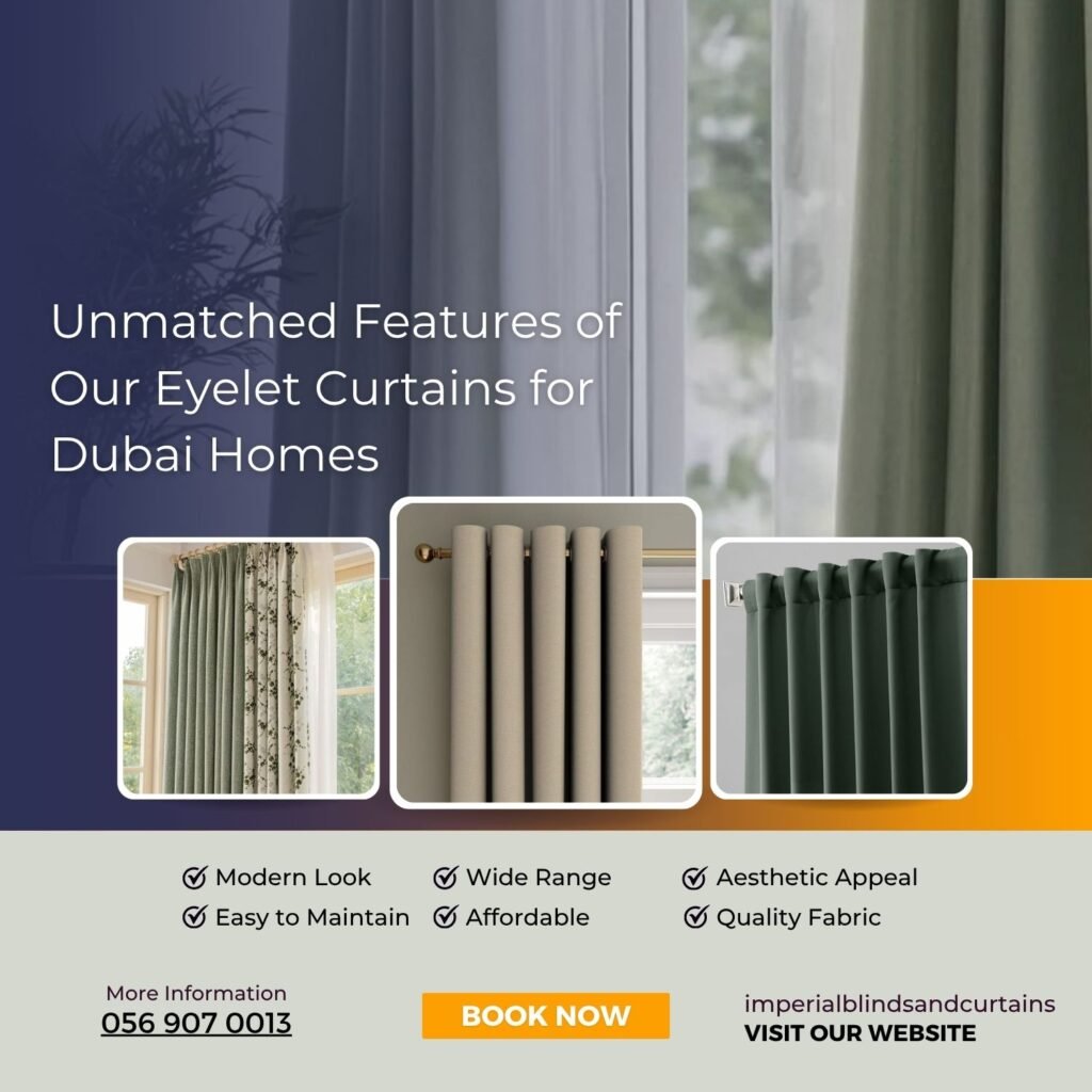 Unmatched Features of Our Eyelet Curtains for Dubai Homes