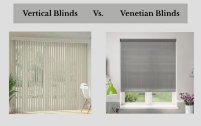 Vertical Blinds vs Venetian Blinds: Which is the Best Choice?